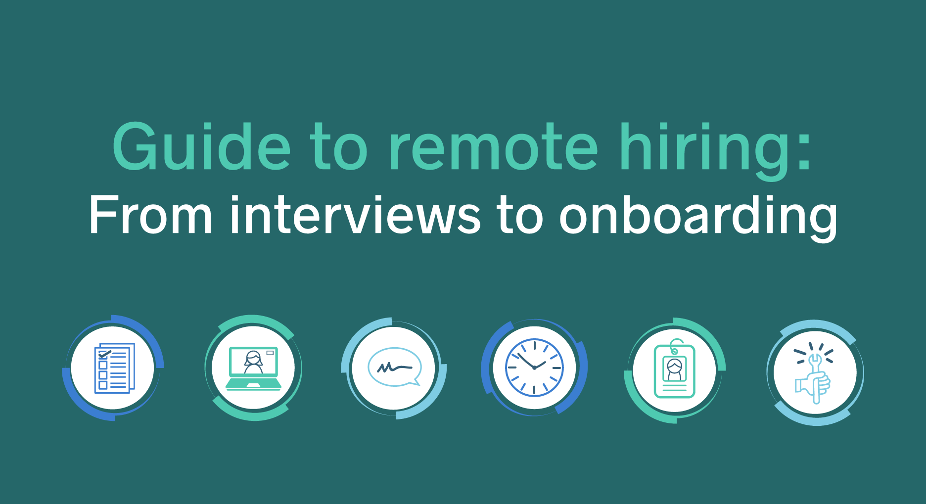 Guide to Remote Hiring: From Interviews to Onboarding