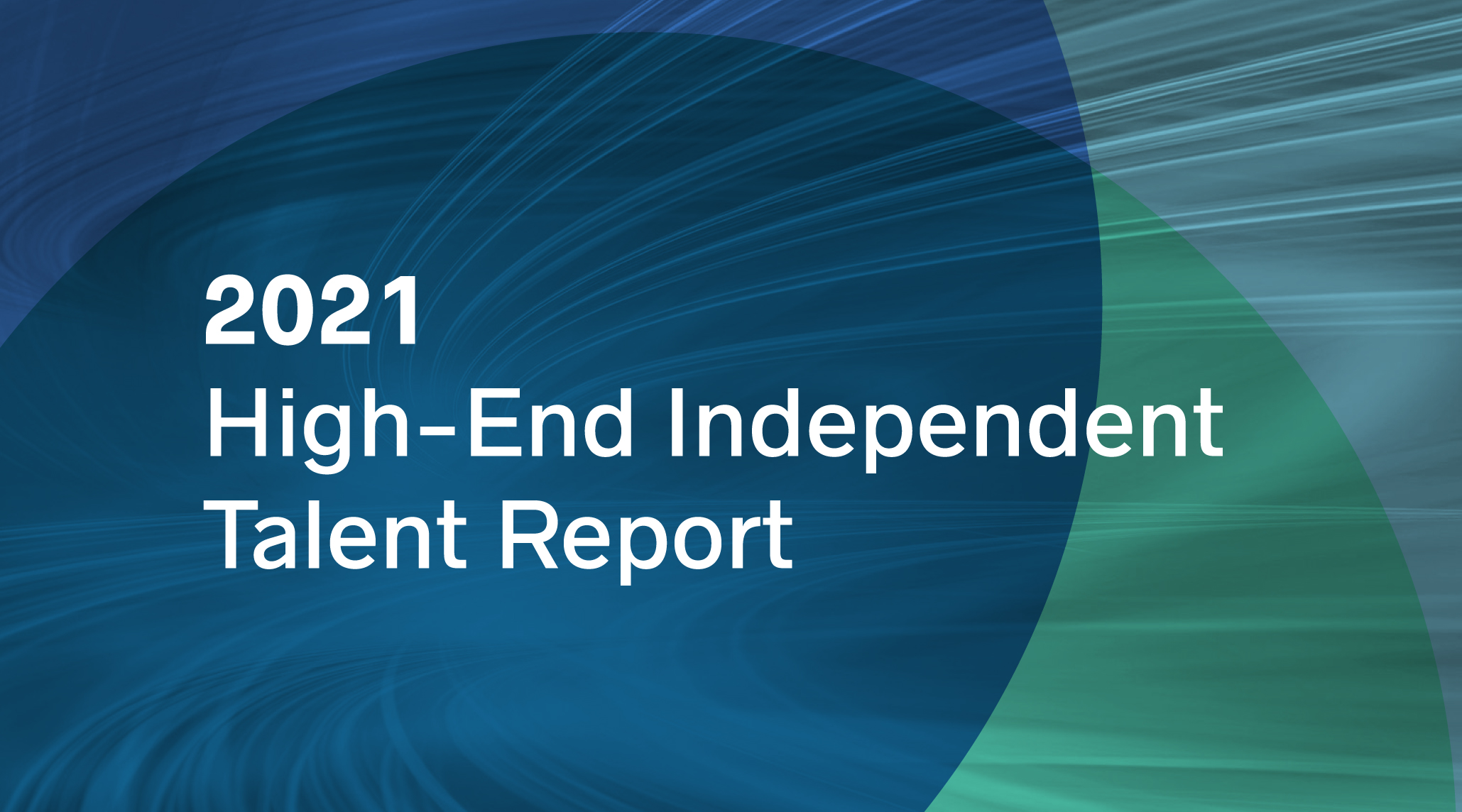 2021 High-End Independent Talent Report