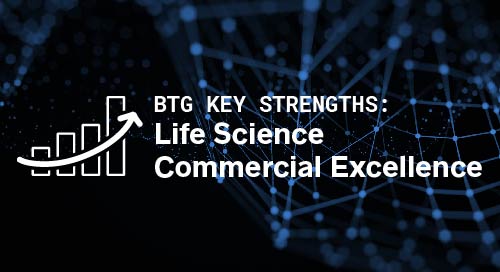 BTG Key Strengths: Commercial Excellence in Life Sciences